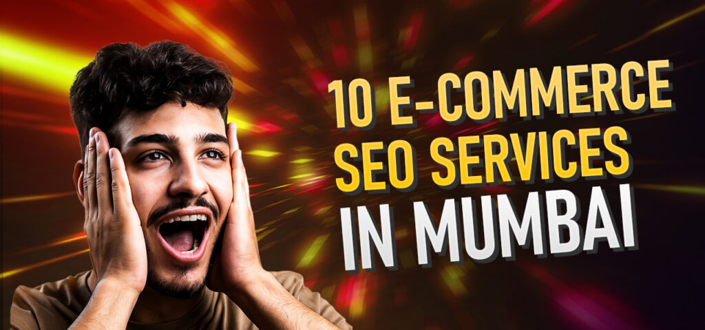10 Best Ecommerce SEO Services in Mumbai with Proven Results