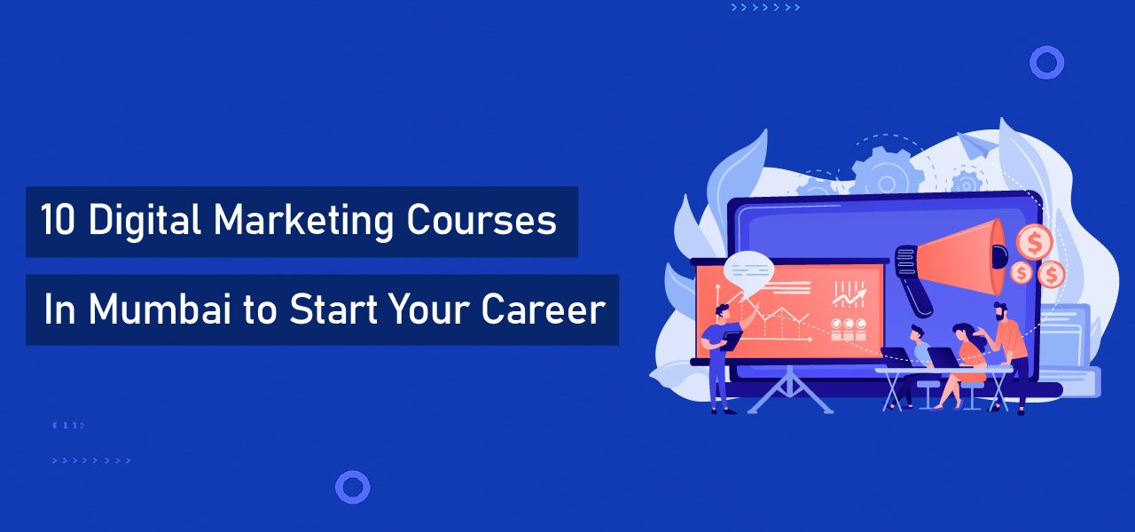 10 Digital Marketing Courses in Mumbai to Start Your Career