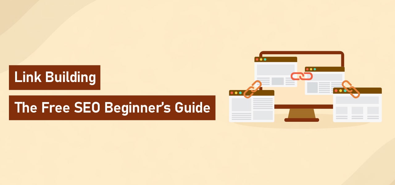 Link Building- The Free SEO Beginner’s Guide