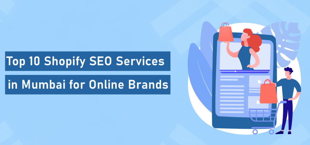 Top 10 Shopify SEO Services in Mumbai for Online Brands